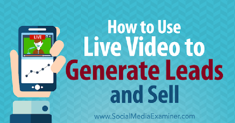 live-video-generate-leads-sales-how-to-600.png